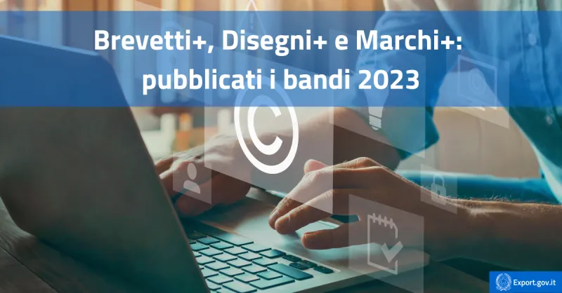 Brevetti+, Disegni+ e Marchi+ pubblicati i bandi 2023-cover