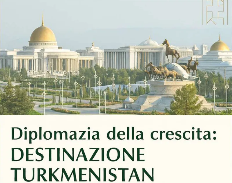 Diplomazia della crescita: destinazione Turkmenistan