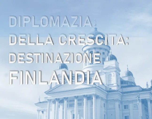 Diplomazia della crescita: destinazione Finlandia