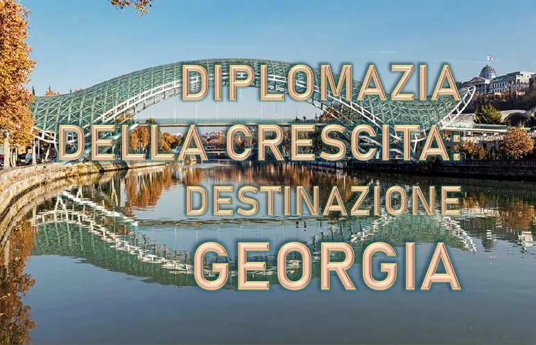 Diplomazia della crescita: destinazione Georgia