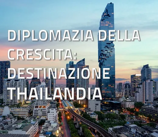 Diplomazia della crescita: destinazione Thailandia